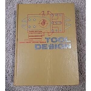 Tool Design – 3rd Edition (1973) by Donaldson, LeCain & Goold – Hardcover –(GUC)